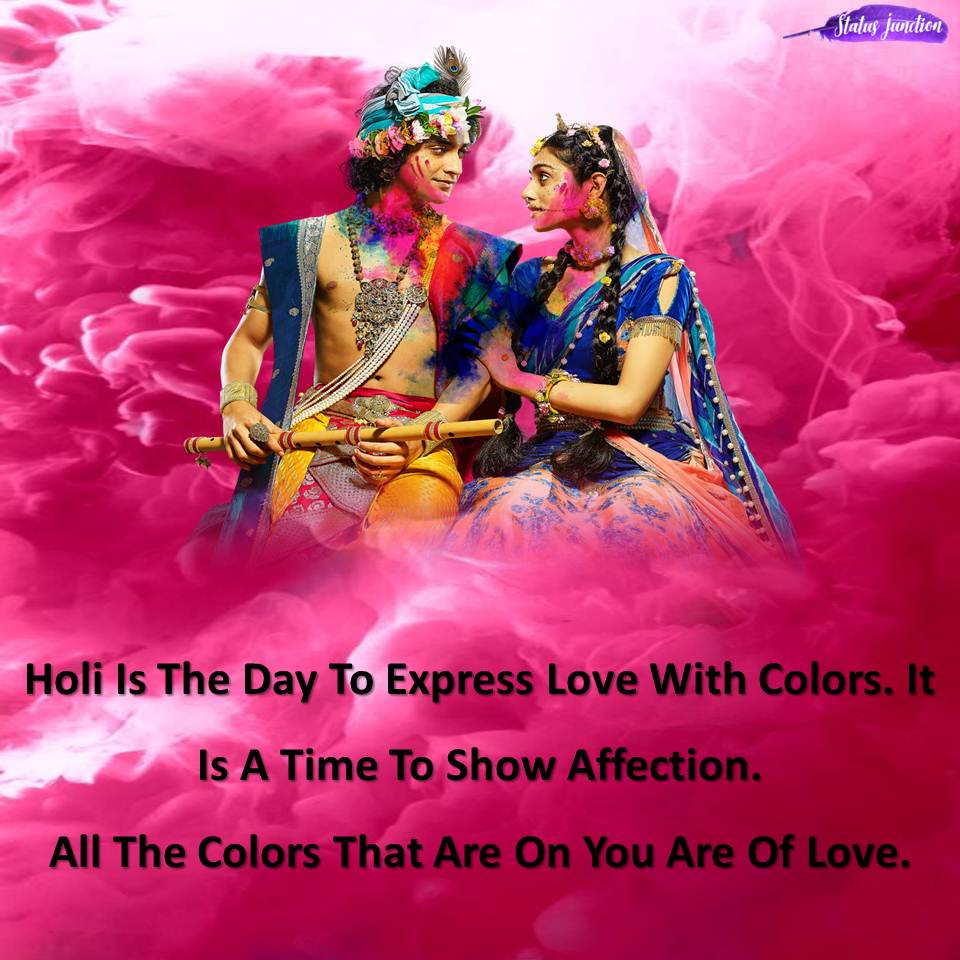 Holi Is The Day To Express Love With Colors. It Is A Time To Show Affection.All The Colors That Are On You Are Of Love. Happy Holi